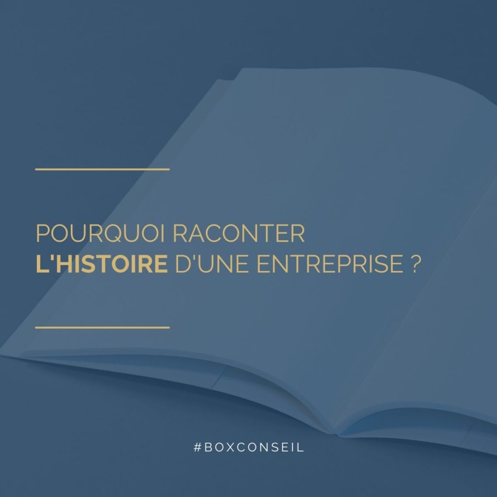 pourquoi raconter l histoire d'une entreprise
